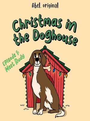 cover image of Christmas in the Doghouse, Season 1, Episode 1